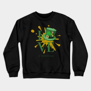 LOVE AND LUCK IN THE ST. PATRICK'S DAY Crewneck Sweatshirt